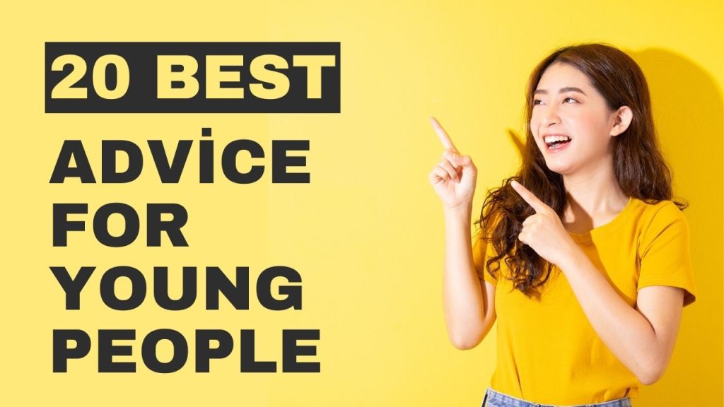 20 Best Pieces of Advice for Young People